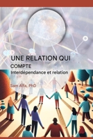 UNE RELATION QUI COMPTE - Interdépendance et relation - FRENCH EDITION B0FRBSST5T Book Cover