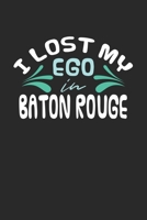 I lost my ego in Baton Rouge: 6x9 - notebook - dot grid - city of birth 1672748089 Book Cover