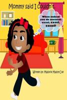 Mommy Said I Couldn't: When indeed you do succeed; excel, excel, excel! 1533391319 Book Cover