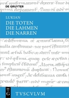 Die Toten / Die Lahmen / Die Narren: Griechisch - deutsch (Sammlung Tusculum) (German Edition) 3110704110 Book Cover