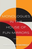 Monologues In the House of Fun Mirrors 1958878618 Book Cover