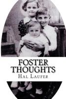 Foster Thoughts: By Hal Laufer 1491204230 Book Cover