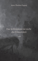 Das Schlimmste ist nicht die Einsamkeit (German Edition) 3758306884 Book Cover