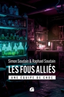 Les fous alliés: Une équipe de choc 2754771026 Book Cover