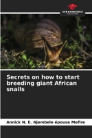 Secrets on how to start breeding giant African snails 6209264360 Book Cover