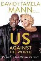 Us Against the World: Our Secrets to Love, Marriage, and Family 140410920X Book Cover