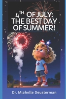 4th of July: The Best Day of Summer! B0H6T61YM1 Book Cover