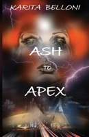 Ash to Apex 0578887312 Book Cover