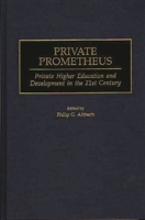 Private Prometheus: Private Higher Education and Development in the 21st Century 0313312486 Book Cover