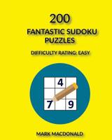 200 Fantastic Sudoku Puzzles: Difficulty Rating Easy 1542610028 Book Cover