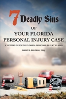 7 Deadly Sins Of Your Florida Personal Injury Case: A Victim’s Guide To Florida Personal Injury Claims B08Y49S4PG Book Cover