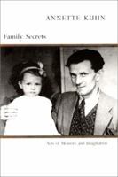 Family Secrets: Acts of Memory and Imagination 1859844065 Book Cover