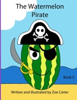 The Watermelon Pirate B09HFRXVLZ Book Cover