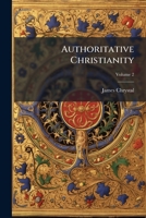 Authoritative Christianity 1147037698 Book Cover