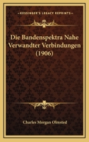 Die Bandenspektra Nahe Verwandter Verbindungen (1906) 1275914276 Book Cover