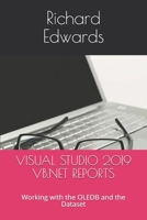 VISUAL STUDIO 2019 VB.NET REPORTS: Working with the OLEDB and the Dataset B086FY8YQL Book Cover