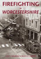 Firefighting in Worcestershire (Archive Photographs) 0752431668 Book Cover