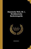 Hansische Welt, Nr. 1, Norddeutsche Backsteingotik. 0341041025 Book Cover