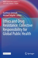 Ethics and Drug Resistance: Collective Responsibility for Global Public Health 303027876X Book Cover