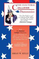 The Electoral College 4 Dummmies: Would It Be Better to Simply Count the Popular Vote? 0998268372 Book Cover