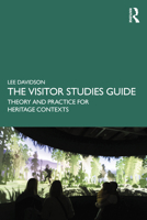 The Visitor Studies Guide: Theory and Practice for Heritage Contexts 1032265280 Book Cover