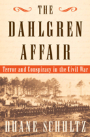 The Dahlgren Affair: Terror and Conspiracy in the Civil War 0393319865 Book Cover