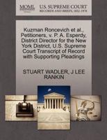 Kuzman Roncevich et al., Petitioners, v. P. A. Esperdy, District Director for the New York District, U.S. Supreme Court Transcript of Record with Supporting Pleadings 1270454374 Book Cover