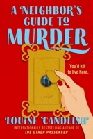 A Neighbor's Guide to Murder: A Novel 1538778114 Book Cover