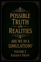 Possible Truth And Realities: Are We in a Simulation? B0G5LYWGVC Book Cover