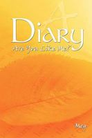 A Diary: Are You Like Me? 1449028233 Book Cover
