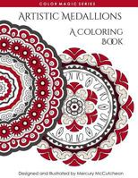 Artistic Medallions a Coloring Book: A Magical Mandala Expansion Pack 1515379388 Book Cover