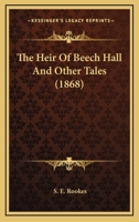 The Heir Of Beech Hall And Other Tales 0469125500 Book Cover
