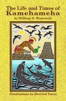 The Life and Times of Kamehameha 091218079X Book Cover