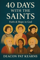 40 Days with the Saints: Faith and Hope in God B0FN98DT86 Book Cover