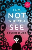 I AM NOT WHO YOU SEE - An illustrated novel 9356486301 Book Cover