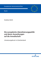 Die europäische Liberalisierungspolitik und deren Auswirkungen auf die Anwaltschaft (Europaeische Hochschulschriften Recht) 363185076X Book Cover