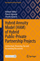 Hybrid Annuity Model (HAM) of Hybrid Public-Private Partnership Projects: Contractual, Financing, Tax and Accounting Discussions 9811920184 Book Cover