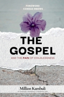 The Gospel And The Pain Of Childlessness: More Than Sons & Daughters B0HBL6YJHR Book Cover