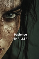 Patience (THRILLER) B0DTGYLS4X Book Cover