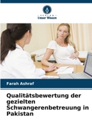 Qualitätsbewertung der gezielten Schwangerenbetreuung in Pakistan (German Edition) 6207952510 Book Cover