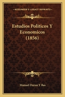 Estudios Politicos Y Economicos (1856) 1174578467 Book Cover
