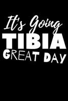 It's Going TIBIA Great Day: Skeletal Joke 6x9in 100 Page Journal, Planner, Notebook, Workbook, Diary 1099625289 Book Cover
