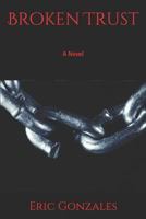 Broken Trust: A Novel 1797098241 Book Cover