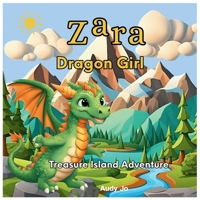 Zara, Dragon Girl: Treasure Island Adventure B0FPF25TL6 Book Cover