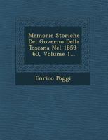Memorie Storiche del Governo Della Toscana Nel 1859-60, Volume 1... 1249943027 Book Cover