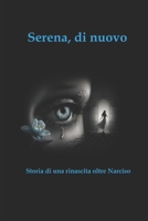 Serena, di nuovo: Storia di una rinascita oltre Narciso (Italian Edition) B0GN2Y4BVQ Book Cover