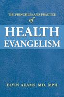 The Principles and Practice of Health Evangelism 1532013345 Book Cover