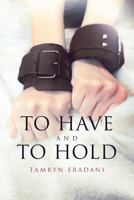 To Have and to Hold 1948608928 Book Cover