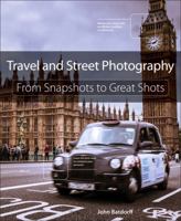 Travel and Street Photography: From Snapshots to Great Shots 032198823X Book Cover