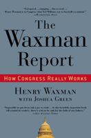The Waxman Report: How Congress Really Works 0446519251 Book Cover